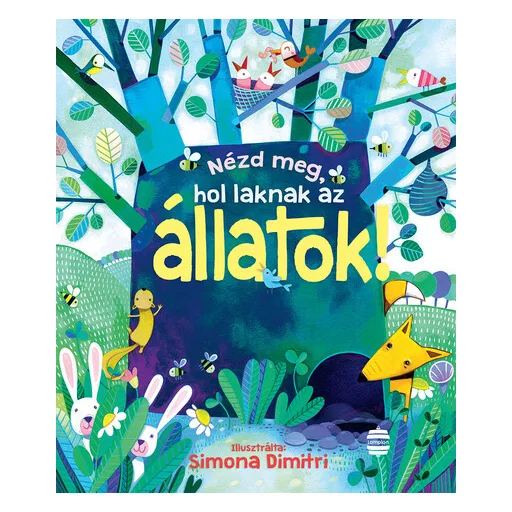 Nézd meg, hol laknak az állatok! (új kiadás) - Anna Milbourne