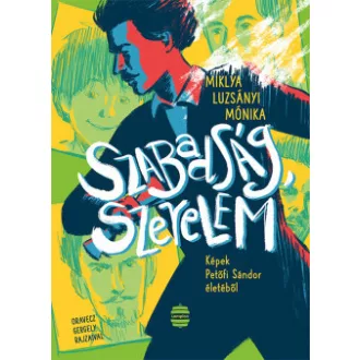 Szabadság, szerelem - Miklya Luzsányi Mónika