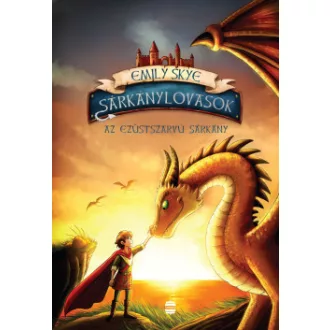   Sárkánylovasok 2. - Az ezüstszarvú sárkány - Emily Skye