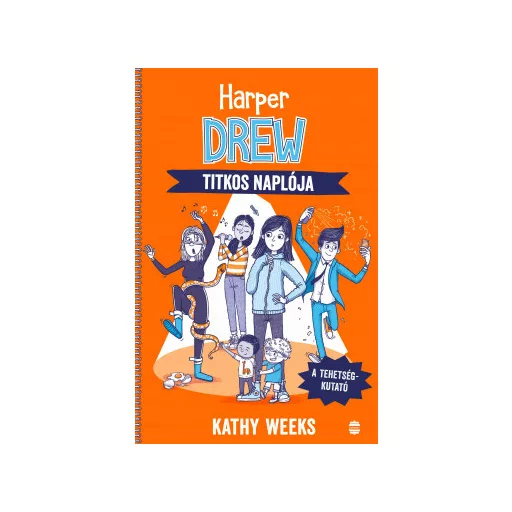 Harper Drew titkos naplója - A tehetségkutató - Kathy Weeks