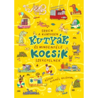   Ebben a könyvben kutyák és mindenféle kocsik szerepelnek - Rátkai Kornél