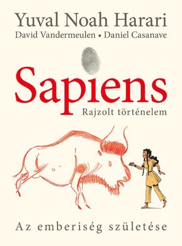 Sapiens - Rajzolt történelem 1. - Yuval Noah Harari (új kiadás) 