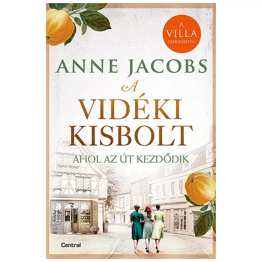 A vidéki kisbolt - Ahol az út kezdődik (Éldekorált) - Anne Jacobs