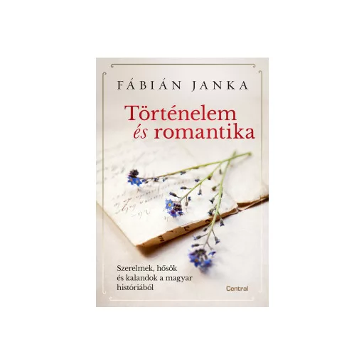 Történelem és romantika - Fábián Janka