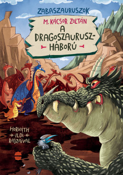 Zabaszauruszok 7. - A dragoszauruszháború - M. Kácsor Zoltán