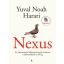 Nexus - Az információs hálózatok rövid története a kőkorszaktól az MI-ig - Yuval Noah Harari