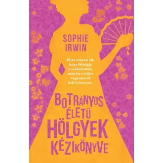 Botrányos életű hölgyek kézikönyve - Sophie Irwin