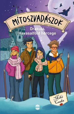 Mítoszvadászok 4. - Drakula, Havasalföld hercege - Mikó Csaba