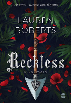 Reckless - A vakmerő (Különleges kiadás) - Lauren Roberts