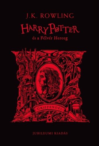 Harry Potter és a Félvér Herceg - Griffendéles kiadás - J. K. Rowling