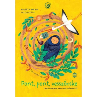   Pont, pont, vesszőcske - Legkisebbek magyar népmeséi - Bajzáth Mária - (Új kiadás)