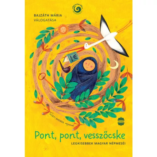Pont, pont, vesszőcske - Legkisebbek magyar népmeséi - Bajzáth Mária - (Új kiadás)