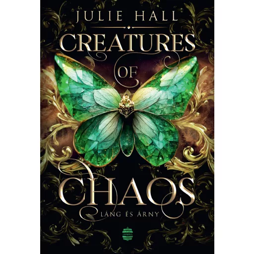 Creatures of Chaos - Láng és árny (Éldekorált) - Julie Hall