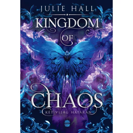 Kingdom of Chaos - Két világ határán (Éldekorált) - Julie Hall