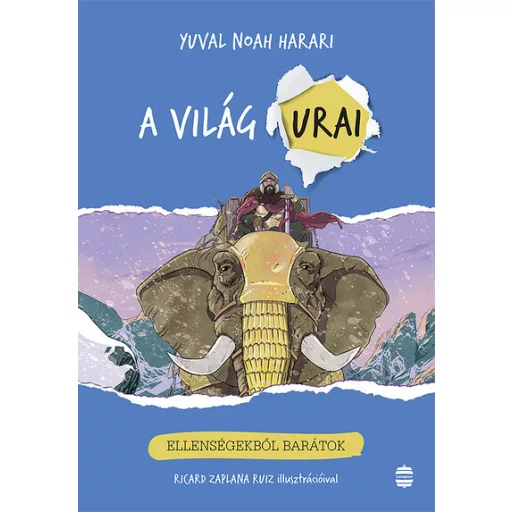A világ urai 3. - Ellenségekből barátok - Yuval Noah Harari