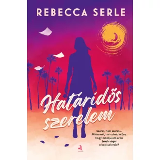 Határidős szerelem (Éldekorált) - Rebecca Serle