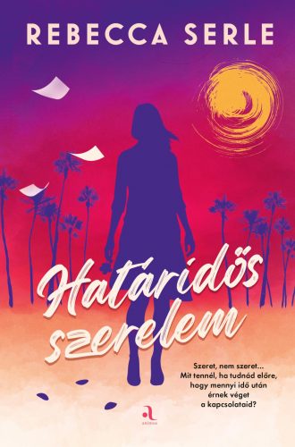 Határidős szerelem (Éldekorált) - Rebecca Serle