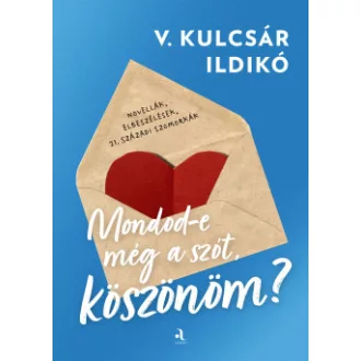 Mondod-e még a szót, köszönöm? - V. Kulcsár Ildikó