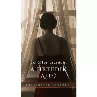 A hetedik ajtó - Schaffer Erzsébet