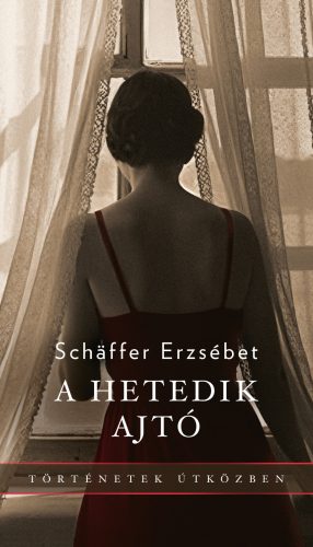 A hetedik ajtó - Schaffer Erzsébet