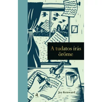 A tudatos írás öröme - Joy Kenward