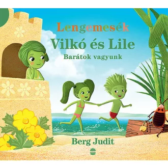   Lengemesék - Vilkó és Lile 2. - Barátok vagyunk - Berg Judit