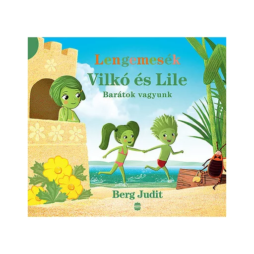 Lengemesék - Vilkó és Lile 2. - Barátok vagyunk - Berg Judit