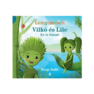 Vilkó és Lile 1. - Ez is finom! - Berg Judit