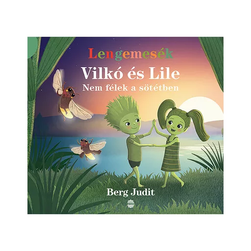 Lengemesék - Vilkó és Lile 4. - Nem félek a sötétben - Berg Judit