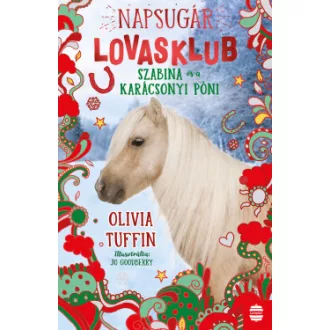   Napsugár Lovasklub 4. - Szabina és a karácsonyi póni - Olivia Tuffin