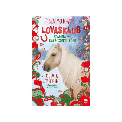 Napsugár Lovasklub 4. - Szabina és a karácsonyi póni - Olivia Tuffin