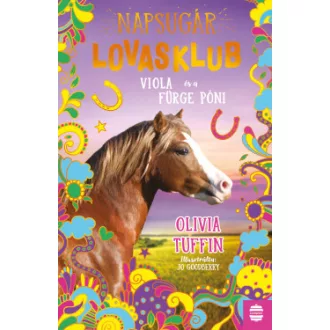   Napsugár Lovasklub 5. - Viola és a fürge póni - Olivia Tuffin