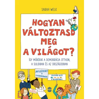 Hogyan változtasd meg a világot? - Sarah Welk