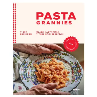  Pasta Grannies - Olasz nagymamák titkos házi receptjei - Vicky Bennison
