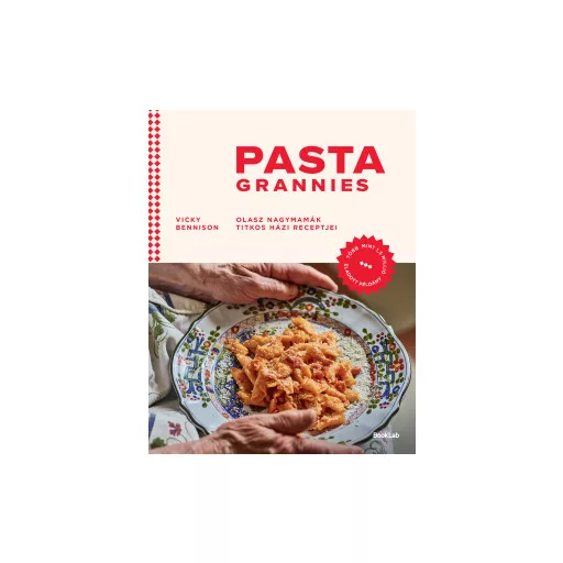 Pasta Grannies - Olasz nagymamák titkos házi receptjei - Vicky Bennison