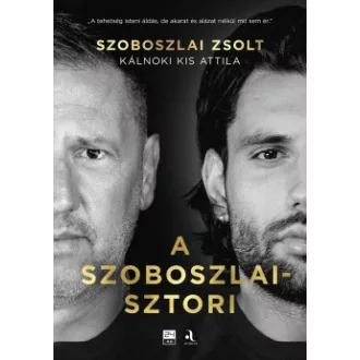 A Szoboszlai-sztori - Szoboszlai Zsolt - Kálnoki Kis Attila