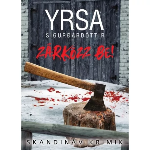 Zárkózz be! - Yrsa Sigurdardóttí