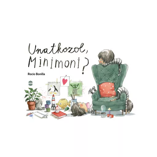 Unatkozol, Minimoni? - Rocio Bonilla