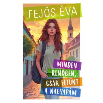 Minden rendben, csak eltűnt a nagyapám - Fejős Éva