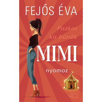 Piszkos kis bűnök-sorozat 1. - Mimi nyomoz - Fejős Éva