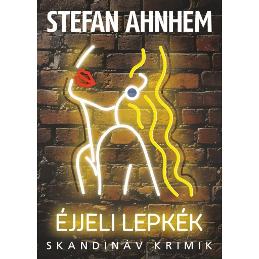 Éjjeli lepkék - Stefan Ahnhem