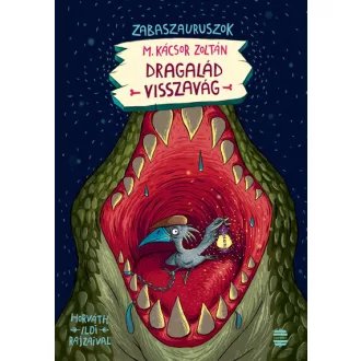   Zabaszauruszok 4. - Dragalád visszavág - M. Kácsor Zoltán (Új kiadás)