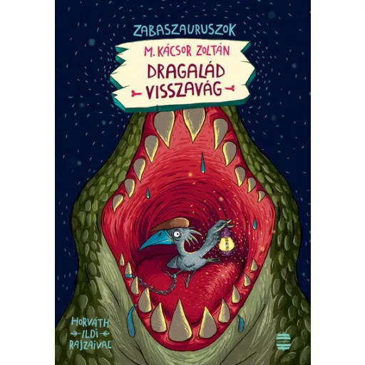Zabaszauruszok 4. - Dragalád visszavág - M. Kácsor Zoltán (Új kiadás)