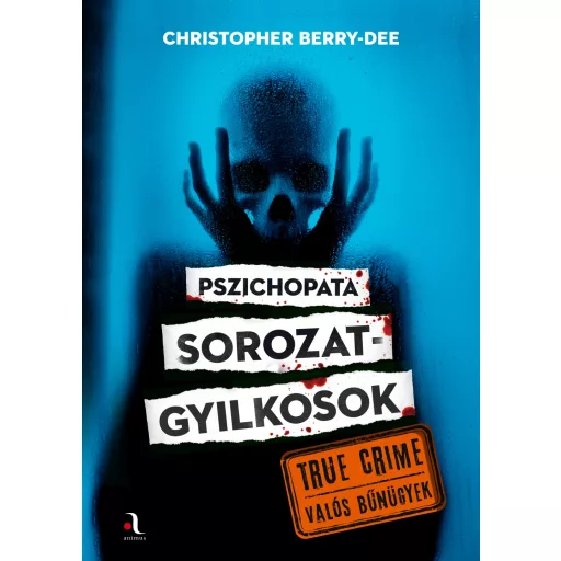 Pszichopata sorozatgyilkosok - Christopher Berry-Dee