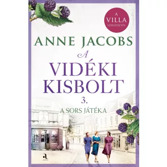   A vidéki kisbolt 3. - A sors játéka (Éldekorált) - Anne Jacobs