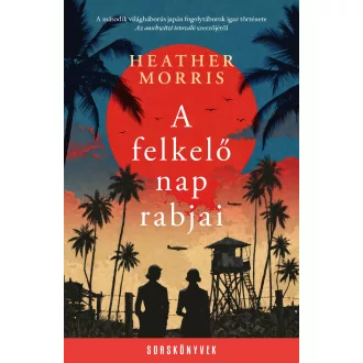 A felkelő nap rabjai - Heather Morris