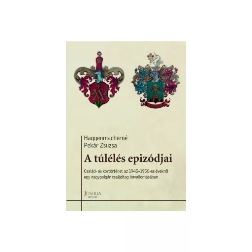 A túlélés epizódjai - Haggenmacherné Pekár Zsuzsa