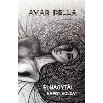 Elhagytál napot, holdat - Avar Bella