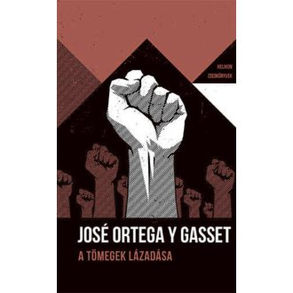   Helikon Zsebkönyvek 79. - A tömegek lázadása - José Ortega y Gasset (2022)