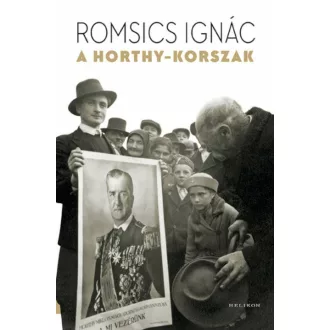 A Horthy-korszak - Romsics Ignác (2022)